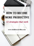 Simple Tricks To Become More Productive - The Lifestyle Files