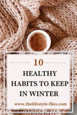 10 healthy habits to keep when the weather gets cold - The Lifestyle Files