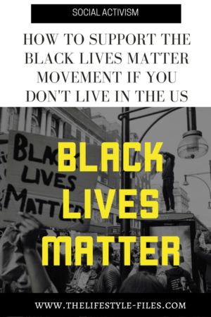 How To Support The Black Lives Matter Movement If You Don’t Live In The ...